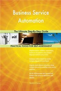 Business Service Automation The Ultimate Step-By-Step Guide