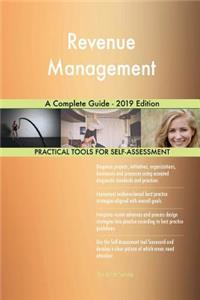 Revenue Management A Complete Guide - 2019 Edition
