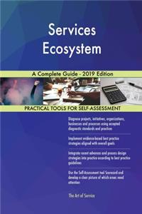 Services Ecosystem A Complete Guide - 2019 Edition