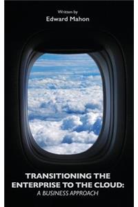 Transitioning the Enterprise to the Cloud