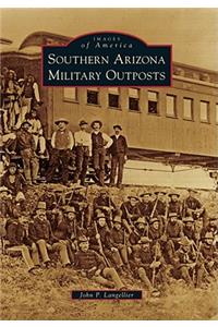 Southern Arizona Military Outposts