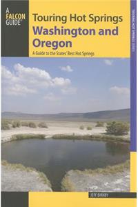Falcon Guide: Touring Hot Springs Washington and Oregon