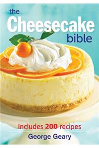 The Cheesecake Bible: Includes 200 Recipes