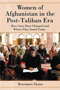 Women of Afghanistan in the Post-Taliban Era