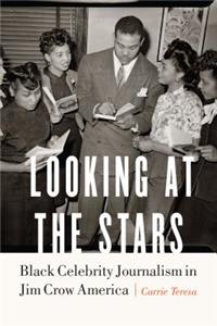 Looking at the Stars: Black Celebrity Journalism in Jim Crow America