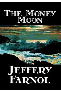 The Money Moon by Jeffery Farnol, Fiction, Action & Adventure, Historical