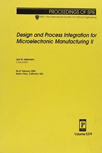Design and Process Integration for Microelectronic Manufacturing II