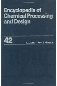 Encyclopedia of Chemical Processing and Design