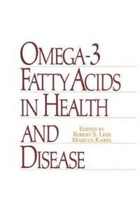 Omega-3 Fatty Acids in Health and Disease