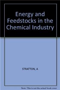 Stratton: *energy* And Feedstocks In The Chemical     Industry