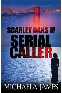 Scarlet Oaks and the Serial Caller
