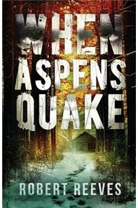 When Aspens Quake