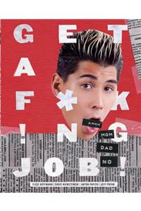Get A F*ck!ng Job!