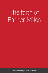 The faith of Father Miles