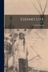 Eskimo Life [microform]
