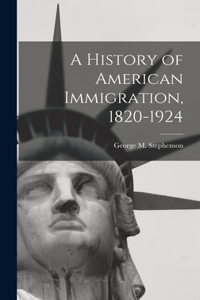 History of American Immigration, 1820-1924