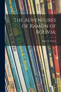 Adventures of Ramón of Bolivia;