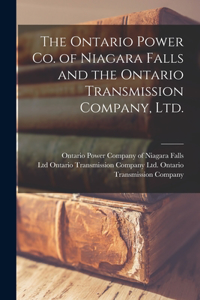 The Ontario Power Co. of Niagara Falls and the Ontario Transmission Company, Ltd.