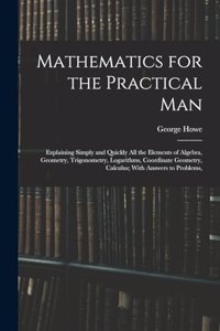 Mathematics for the Practical Man