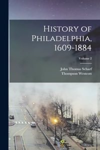 History of Philadelphia, 1609-1884; Volume 2