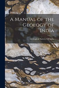 Manual of the Geology of India