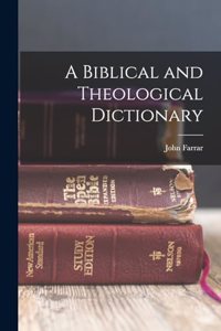 A Biblical and Theological Dictionary