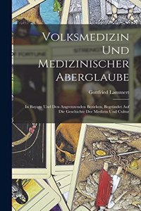 Volksmedizin und medizinischer Aberglaube