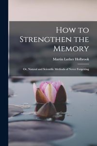 How to Strengthen the Memory