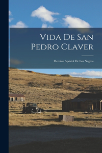 Vida De San Pedro Claver