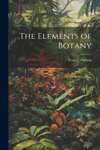 Elements of Botany