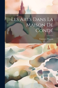 Les arts dans la maison de Condé