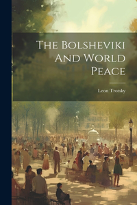 Bolsheviki And World Peace