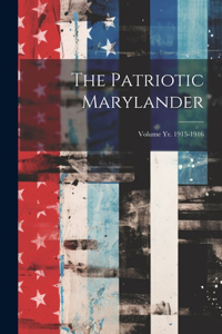 The Patriotic Marylander; Volume yr. 1915-1916