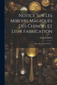 Notice Sur Les Miroirs Magiques Des Chinois Et Leur Fabrication