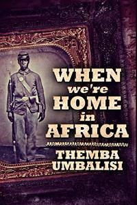 When We're Home In Africa: Premium Hardcover Edition