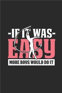 If It Was Easy More Boys Would Do It
