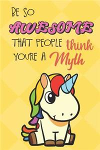 Be So Awesome That People Think You Are A Myth