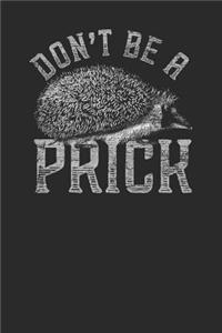 Don't Be A Prick