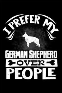 I Prefer My German Shepherd Over People
