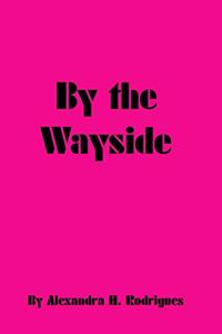 By the Wayside