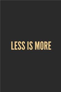 Less Is More: Lined Journal Notebook With Quote Cover, 6x9, Soft Cover, Matte Finish, Journal for Women To Write In, 120 Page