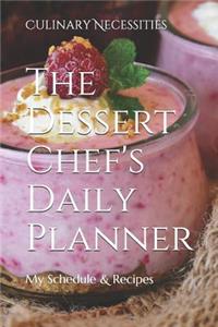 The Dessert Chef's Daily Planner