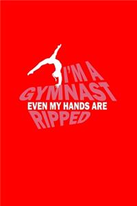 I'm A Gymnast Even My Hands Are Ripped