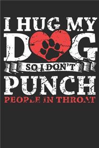 I hug my dog