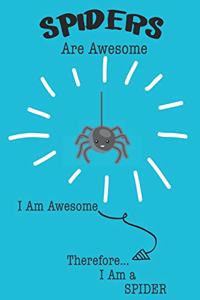 Spiders Are Awesome I Am Awesome Therefore I Am a Spider