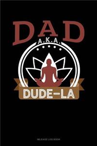 Dad Aka Dude-La