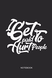 I Get Paid to Hurt People Notebook: Liniertes Notizbuch - Physiotherapeut Physio Humor Physiotherapie Beruf Geschenk