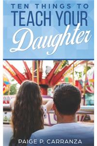 Ten Things to Teach Your Daughter