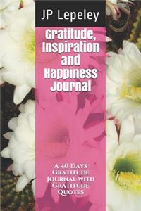 Gratitude, Inspiration and Happiness Journal