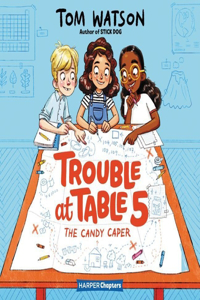 Trouble at Table 5 #1: The Candy Caper Lib/E: The Candy Caper